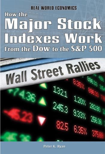How the Major Stock Indexes Work by Phillip Ryan, 9781448867899