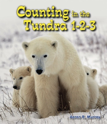 Counting in the Tundra 1-2-3 - 9781464400643 by Aaron R. Murray, 9781464400643