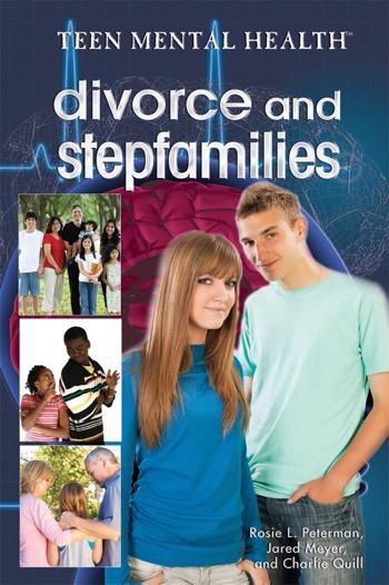 Divorce and Stepfamilies by Jared Meyer, Charlie Quill, Rosie L. Peterman, 9781448868933