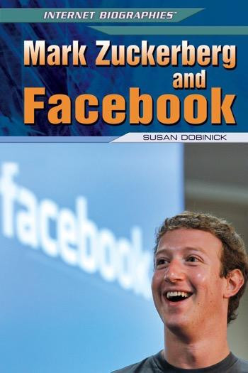 Mark Zuckerberg and Facebook by Susan Dobinick, 9781448869091