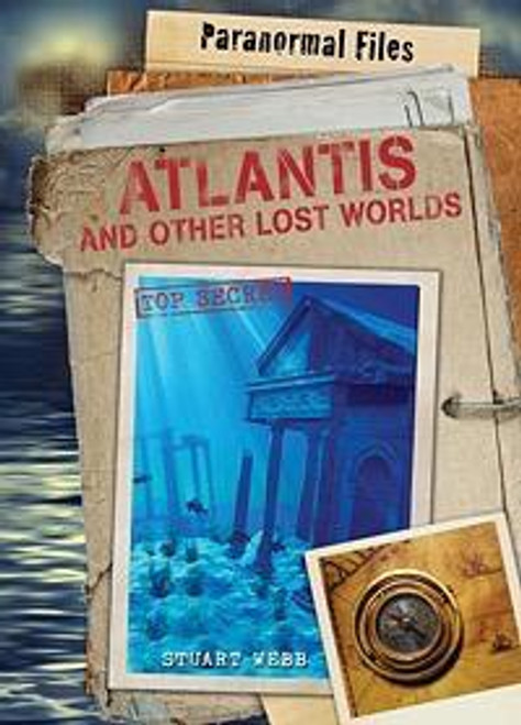 Atlantis and Other Lost Worlds - 9781448871735 by Stuart Webb, 9781448871735