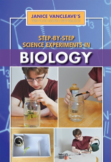Step-by-Step Science Experiments in Biology - 9781448884636 by Janice VanCleave, 9781448884636
