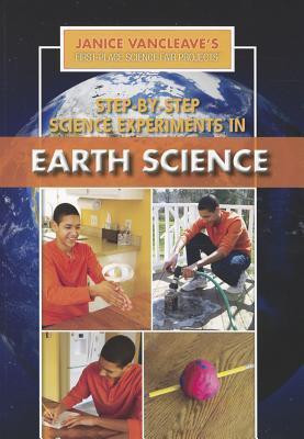 Step-by-Step Science Experiments in Earth Science - 9781448884674 by Janice VanCleave, 9781448884674