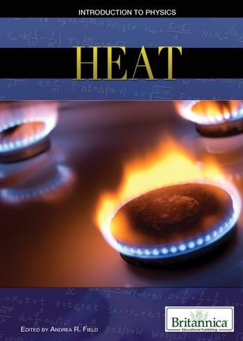Heat - 9781615308385 by Andrea R. Field Senior Editor, Compton's by Britannica, 9781615308385