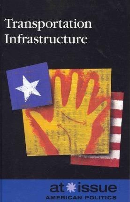 Transportation Infrastructure - 9780737765410 by Noah Berlatsky
