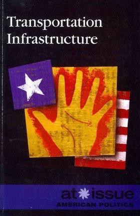 Transportation Infrastructure - 9780737765427 by Noah Berlatsky, 9780737765427