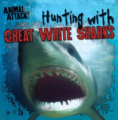 Hunting with Great White Sharks by Hunter Reynolds, 9781433970757