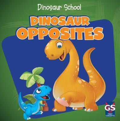 Dinosaur Opposites - 9781433971440 by Ava Saviola, 9781433971440