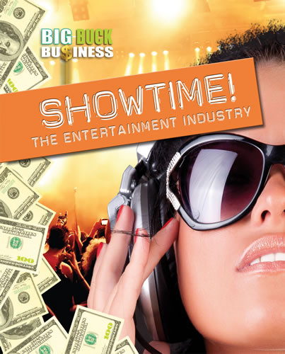 Showtime! The Entertainment Industry by Nick Hunter, 9781433977596