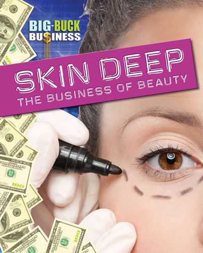 Skin Deep: The Business of Beauty by Angela Royston, 9781433977633