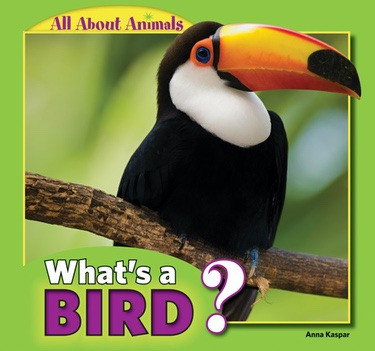 What's a Bird? - 9781448862306 by Anna Kaspar, 9781448862306