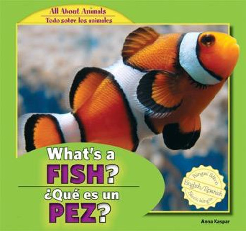 What's a Fish? / ¿Qué es un pez? by Anna Kaspar, Eduardo Alamán, 9781448867011