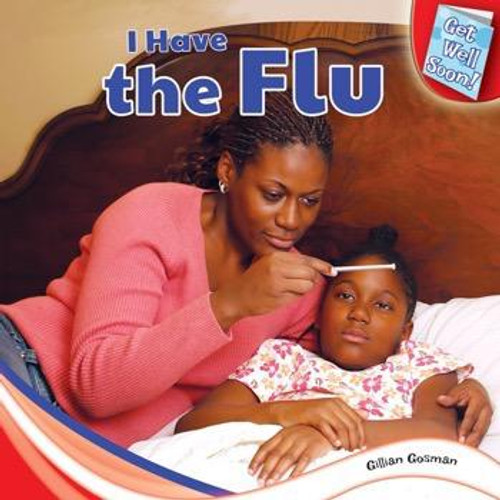 I Have the Flu by Gillian Houghton Gosman, 9781448874095