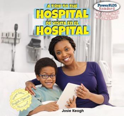 A Trip to the Hospital / De visita en el hospital by Eduardo Alamán, Josie Keogh, 9781448878314