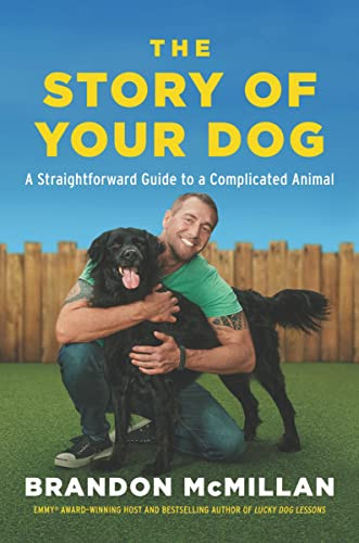 The Story of Your Dog (A Straightforward Guide to a Complicated Animal) - 9780063040656 by Brandon McMillan