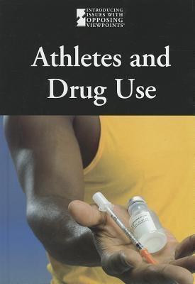 Athletes and Drug Use by David M. Haugen, Susan Musser, 9780737762723