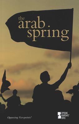 The Arab Spring by Margaret Haerens, Lynn M. Zott, 9780737760422