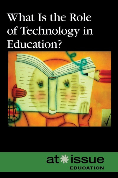What Is the Role of Technology in Education? by Judeen Bartos, 9780737762174