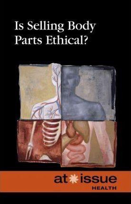 Is Selling Body Parts Ethical? by Christine Watkins, 9780737761894