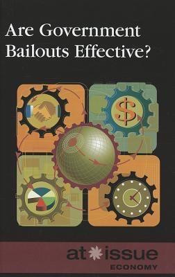 Are Government Bailouts Effective? - 9780737761801 by Louise I. Gerdes, 9780737761801