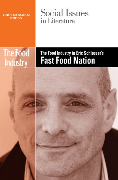 The Food Industry in Eric Schlosser's Fast Food Nation by David M. Haugen, Susan Musser, 9780737763812