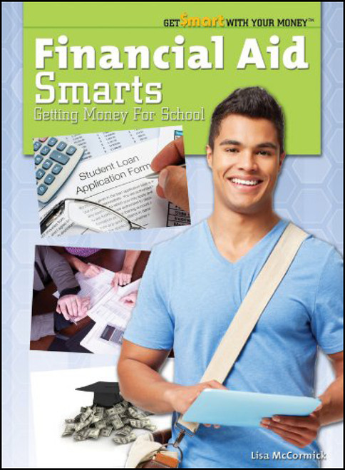 Financial Aid Smarts (Getting Money for School) - 9781448882526 by Lisa Wade McCormick, 9781448882526