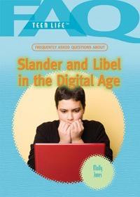 Frequently Asked Questions About Slander and Libel in the Digital Age by Marie D. Jones, 9781448883325