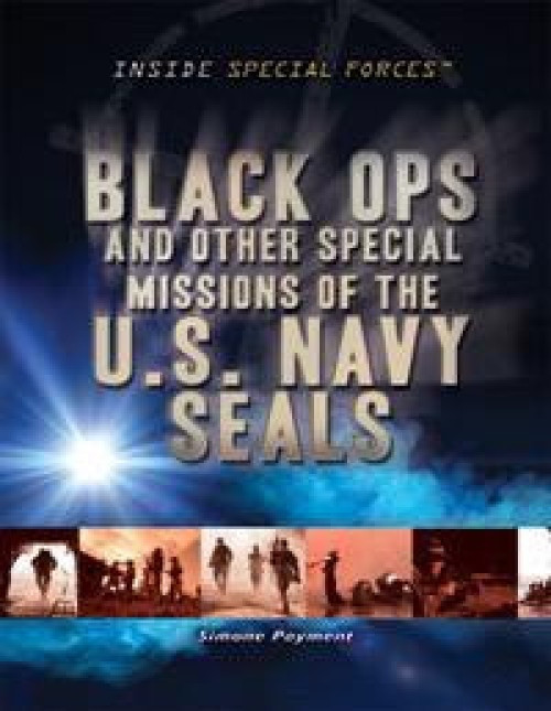 Black Ops and Other Special Missions of the U.S. Navy SEALs - 9781448883806 by Simone Payment