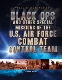 Black Ops and Other Special Missions of the U.S. Air Force Combat Control Team - 9781448883820 by Phillip Ryan, 9781448883820