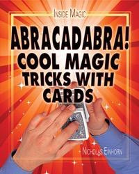 Abracadabra! (Cool Magic Tricks with Cards) by Nicholas Einhorn, 9781448892198