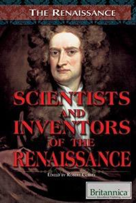 Scientists and Inventors of the Renaissance by Robert Curley Manager, Science and Technology, 9781615308804