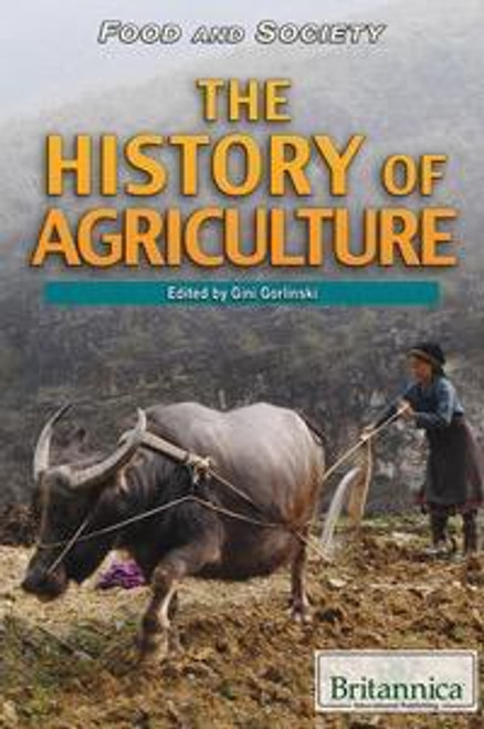The History of Agriculture by Gini Gorlinski Associate Editor, Music and Dance, 9781615309191