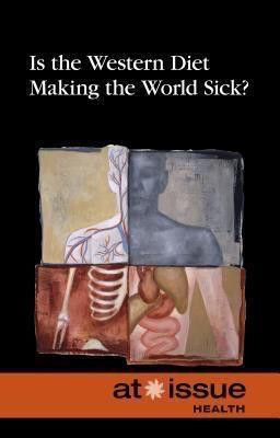 Is the Western Diet Making the World Sick? by Susan C. Hunnicutt, 9780737761917