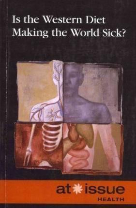 Is the Western Diet Making the World Sick? - 9780737761924 by Susan C. Hunnicutt, 9780737761924