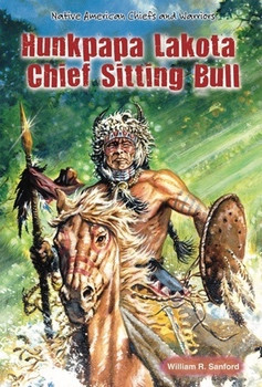 Hunkpapa Lakota Chief Sitting Bull by William R. Sanford, 9780766040977