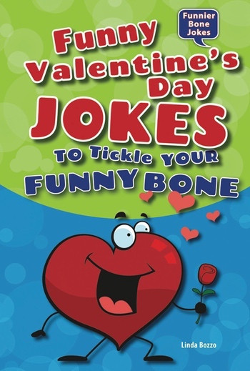 Funny Valentine's Day Jokes to Tickle Your Funny Bone by Linda Bozzo, 9780766041196