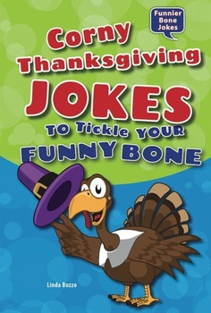 Corny Thanksgiving Jokes to Tickle Your Funny Bone by Linda Bozzo, 9780766041202