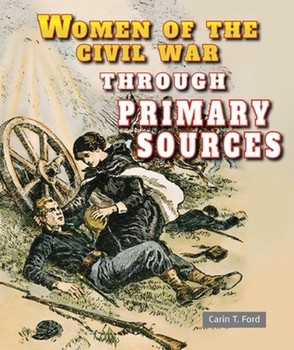 Women of the Civil War Through Primary Sources by Carin T. Ford, 9780766041288