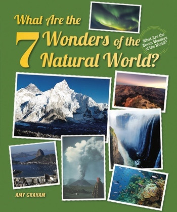 What Are the 7 Wonders of the Natural World? by Amy Graham, 9780766041530