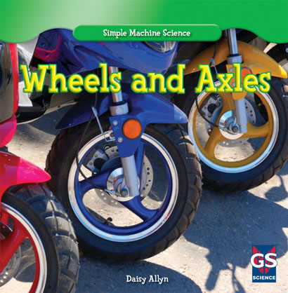 Wheels and Axles - 9781433981562 by Daisy Allyn, 9781433981562