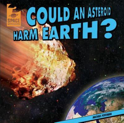 Could an Asteroid Harm Earth? - 9781433982682 by Michael Portman, 9781433982682