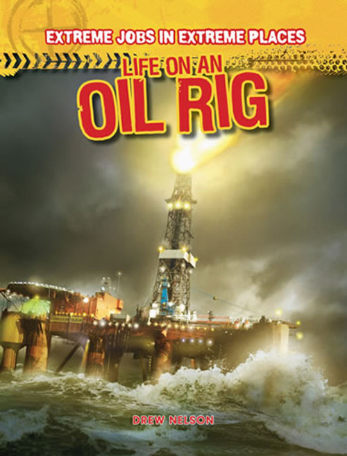 Life on an Oil Rig by Drew Nelson, 9781433984976