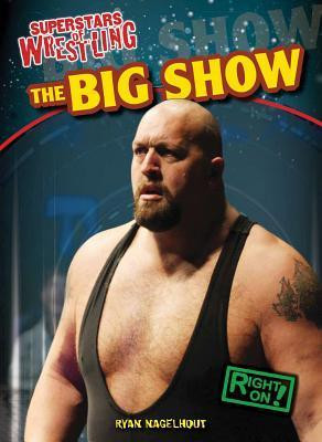 The Big Show - 9781433985362 by Ryan Nagelhout, 9781433985362