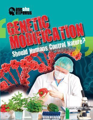 Genetic Modification: Should Humans Control Nature? - 9781433986369 by Leon Gray, 9781433986369