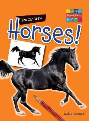 You Can Draw Horses! - 9781433987441 by Katie Dicker, Mike Saunders, 9781433987441