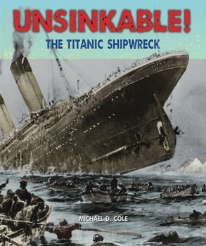 Unsinkable! (The Titanic Shipwreck) - 9781464401060 by Michael D. Cole, 9781464401060