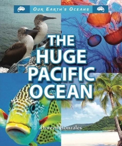 The Huge Pacific Ocean - 9781464401510 by Doreen Gonzales