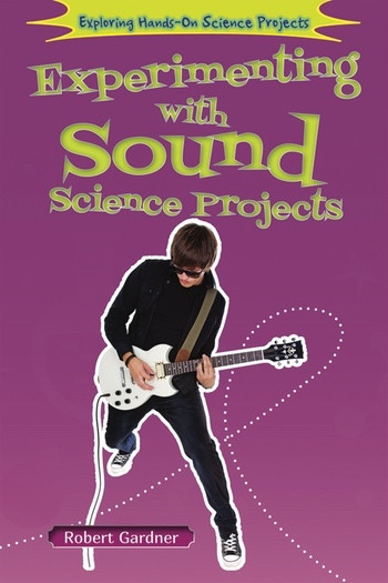 Experimenting with Sound Science Projects - 9781464402258 by Robert Gardner, 9781464402258