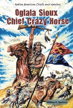 Oglala Sioux Chief Crazy Horse - 9781464402616 by William R. Sanford, 9781464402616