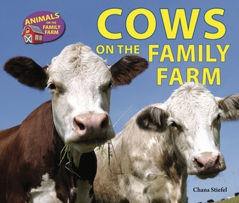 Cows on the Family Farm - 9781464403538 by Chana Stiefel, 9781464403538